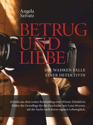 cover image of Betrug und Liebe--die wahren Fälle einer Detektivin
